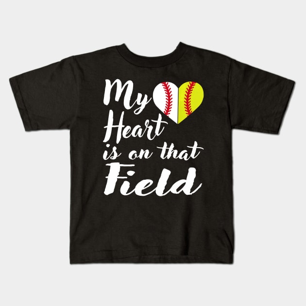 My Heart is on That Field Baseball Shirt Softball Mom Kids T-Shirt by Chicu